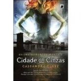 Cidade das Cinzas - Cassandra Clare